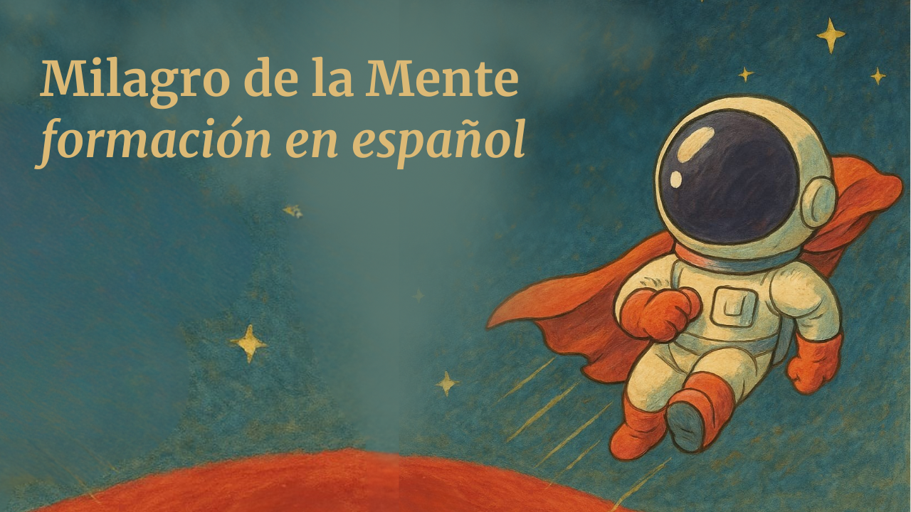 Milagro de la Mente - Formación en Español MOM_ES